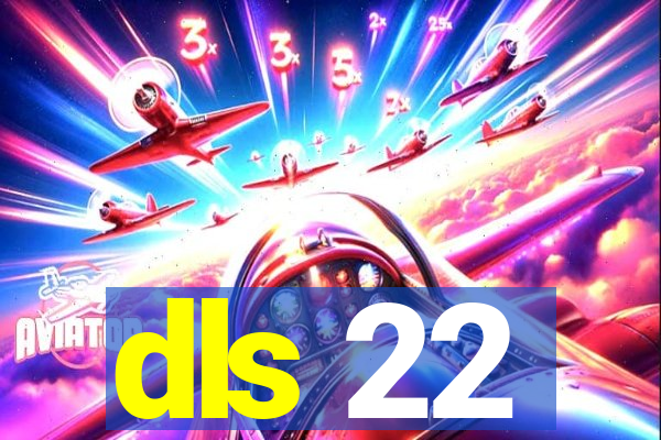 dls 22